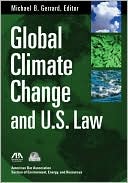 Michael B. Gerrard: Global Climate Change and U.S. Law