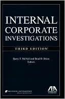 Barry F. McNeil: Internal Corporate Investigations, Third Edition