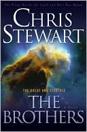 Chris Stewart: The Great and the Terrible: The Brothers
