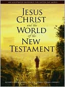 Richard Neitzel Holzapfel: Jesus Christ and the World of the New Testament