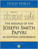 Book cover image of The Message of the Joseph Smith Papyri: An Egyptian Endowment, Vol. 16 by Hugh Nibley