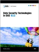 SAS Publishing: Data Security Technologies in SAS(R) 9.1.2