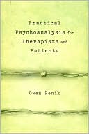 Book cover image of Practical Psychoanalysis for Therapists and Patients by Owen Renik