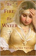 Book cover image of By Fire, By Water by Mitchell Kaplan