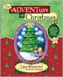 Lisa Whelchel: The Adventure of Christmas: Helping Children Find Jesus in Our Holiday Traditions