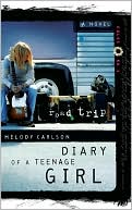 Melody Carlson: Road Trip (Diary of a Teenage Girl Series: Chloe #3)