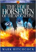 Book cover image of The Four Horsemen of the Apocalypse (End Times Answers Series #7) by Mark Hitchcock