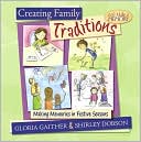 Book cover image of Creating Family Traditions: Making Memories in Festive Seasons by Gloria Gaither