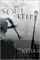 Book cover image of My Soul to Keep by Melanie Wells