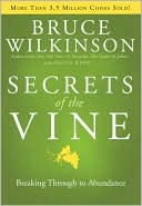 Book cover image of Secrets of the Vine: Breaking Through to Abundance by Bruce Wilkinson
