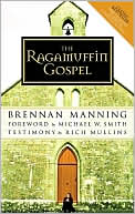 Book cover image of The Ragamuffin Gospel: Good News for the Bedraggled, Beat-up, and Burnt Out by Brennan Manning