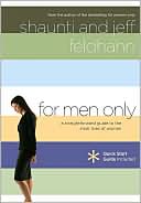 Shaunti Feldhahn: For Men Only: A Straightforward Map to the Inner Lives of Women