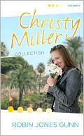Robin Jones Gunn: Christy Miller Collection, Volume 4: A Time to Cherish, Sweet Dreams, A Promise is Forever