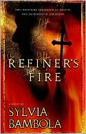 Book cover image of Refiner's Fire by Sylvia Bambola