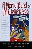 Book cover image of A Merry Band of Murderers: An Original Mystery Anthology of Songs and Stories by Don Bruns