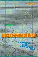 Book cover image of Geocaching: Hike and Seek with Your GPS by Erik Sherman