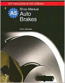 Book cover image of Auto Brakes: A5 Shop Manual by Chris Johanson