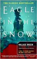 Book cover image of Eagle in the Snow: A Novel of General Maximus and Rome's Last Stand by Wallace Breem