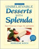 Marlene Koch: Marlene Koch's Unbelievable Desserts with SPLENDA Sweetener