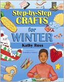 Book cover image of Step-by-Step Crafts for Winter by Kathy Ross