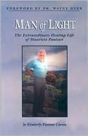 Book cover image of Man of Light: The Extraordinary Healing Life of Mauricio Panisset by Kimberly Curcio