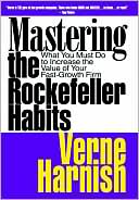 Verne Harnish: Mastering the Rockefeller Habits: What You Must Do to Increase the Value of Your Fast-Growth Firm