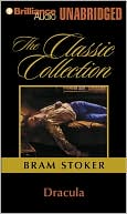 Book cover image of The Classic Collection: Dracula (10 cassettes, unabridged) by Bram Stoker