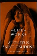 Burke Wilkinson: Life and Works of Augustus Saint Gaudens