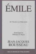 Jean-Jacques Rousseau: Emile: Or Treatise on Education