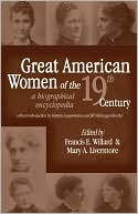 Book cover image of Great American Women of the 19th Century: A Biographical Encyclopedia by Frances E. Willard