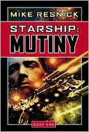 Mike Resnick: Starship: Mutiny