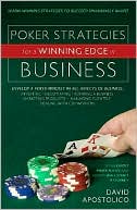 Book cover image of Poker Strategies for a Winning Edge in Business by David Apostolico