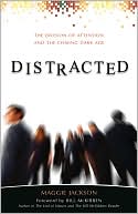Book cover image of Distracted: The Erosion of Attention and the Coming Dark Age by Maggie Jackson