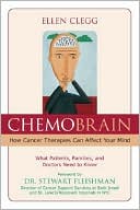 Book cover image of ChemoBrain: How Cancer Therapies Can Affect Your Mind by Ellen Clegg