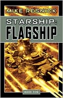 Mike Resnick: Starship: Flagship (Starship Series)
