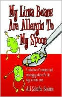 Book cover image of My Lima Beans Are Allergic to My Spoon by Jill Schafer Boehme