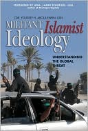 Book cover image of Militant Islamic Ideology: Understanding the Global Threat by Youssef H. Aboul-Enein