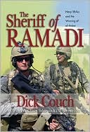Dick Couch: Sheriff of Ramadi: Navy SEALS and the Winning of al-Anbar