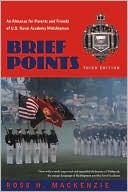 Ross H. Mackenzie: Brief Points: An Almanac for Parents and Friends of U. S. Naval Academy Midshipmen