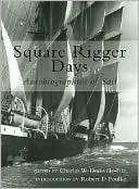 Charles W. Domville-Fife: Square Rigger Days: Autobiographies of Sail