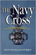James E. Wise: Navy Cross: Extraordinary Heroism in Iraq, Afghanistan and Other Conflicts