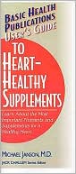 Book cover image of User's Guide to Heart-Healthy Nutrients by Michael Janson
