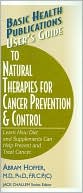 Book cover image of Basic Health Publications User's Guide to Natural Therapies for Cancer Prevention by Abram Hoffer
