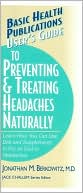 Jonathan M. Berkowitz: Basic Health Publications User's Guide to Preventing and Treating Headaches Naturally