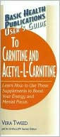 Book cover image of User's Guide to Carnitine and Acetyl-L-Carnitine by Vera Tweed