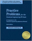Michael R. Lindeburg PE: Practice Problems for the Chemical Engineering PE Exam