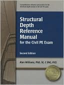 Book cover image of Structural Depth Reference Manual for the Civil PE Exam by Alan Williams PhD, SE, FICE, C Eng