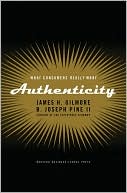 James H. Gilmore: Authenticity: What Consumers Really Want