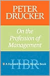 Peter Ferdinand Drucker: Peter Drucker on the Profession of Management
