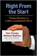 Book cover image of Right from the Start: Taking Charge in a New Leadership Role by Dan Ciampa